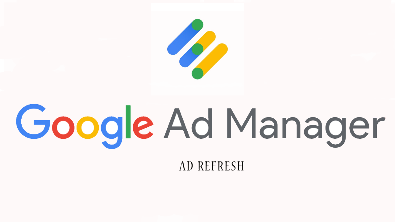 Google-Ad-Manager-Refresh