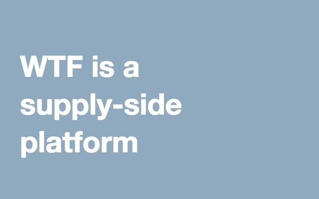 WTF-is-a-supply-side-platform